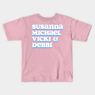 Susanna, Michael, Vicki & Debbi - The bangles names Kids T-Shirt